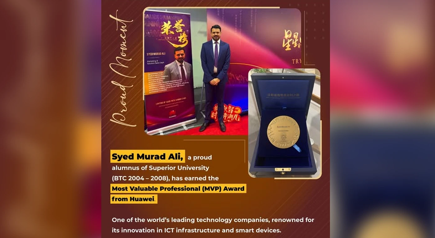 Superior University Celebrates Syed Murad Ali’s Global Recognition with Huawei MVP Award