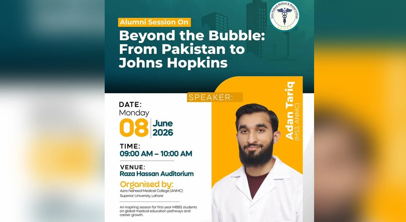 Azra Naheed Medical College Hosts Alumni Session “Beyond the Bubble: From Pakistan to Johns Hopkins” for MBBS Students